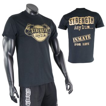 Strength Asylum T-Shirt (Inmate for Life in Black With Gold Print)